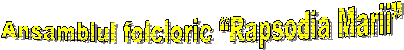 Ansamblul folcloric Rapsodia Marii