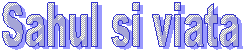 Sahul si viata
