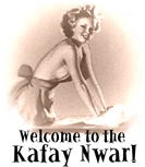 Welcome!  I'm your Kafay Nwar waitress for today