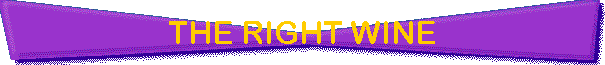 THE RIGHT WINE