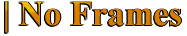 Click Here For No Frames!
