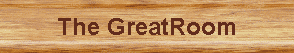The GreatRoom