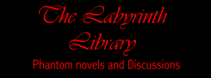 The Labyrinth Library: Phantom novels and Discussions