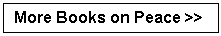 Text Box: More Books on Peace >> 