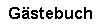 Gstebuch und E-Mail