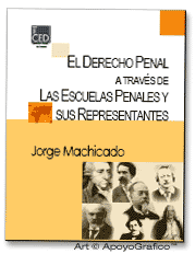 EL DERECHO PENAL A TRAVS DE LAS ESCUELAS PENALES Y SUS REPRESENTANTES Jorge Machicado