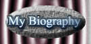 My Biography