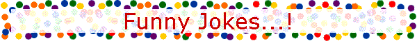 Funny Jokes...!
