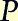 P