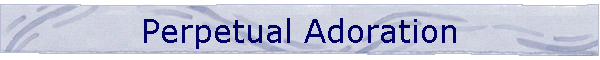 Perpetual Adoration