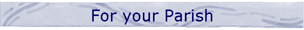 For your Parish