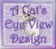 A Cat's Eye View Design