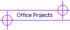 Office Projects