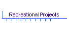 Recreational Projects
