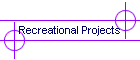 Recreational Projects