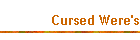 Cursed Were's