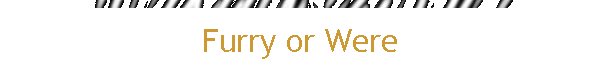 Furry or Were