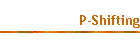 P-Shifting