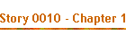 Story 0010 - Chapter 1
