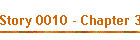 Story 0010 - Chapter 3