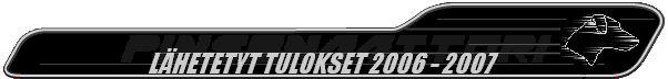                                 LHETETYT TULOKSET 2006 - 2007
