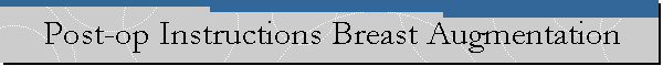 Post-op Instructions Breast Augmentation