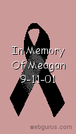 My condolances to Richard and Helen for the loss of their beloved Meagan, who lost her life tragically on September 11, 2001.  
My heart goes out to you and your famly.