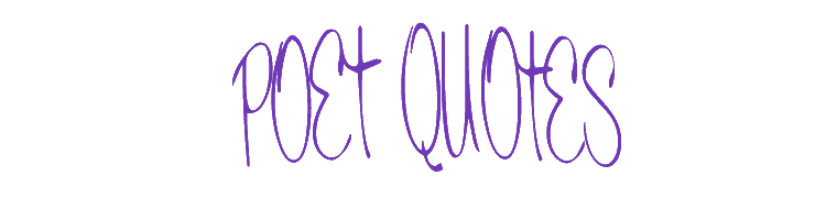 Poet Quotes