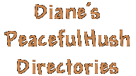 Diane's Peacefulhush Directory