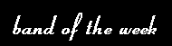 Band Of The Week