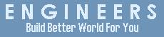 ENGINEERS BUILD BETTER WORLD FOR YOU
