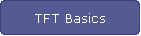 TFT Basics