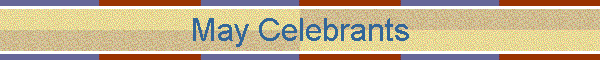 May Celebrants