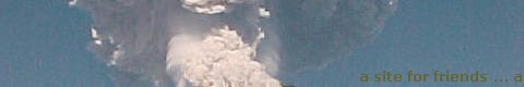hidden by the foreground
mountains roars the volcano