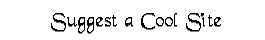 Suggest a Cool Site