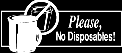 No Disposables!