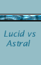 lucid vs astral