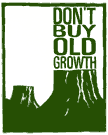 Don't Buy Old Growth!