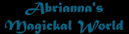 Abrianna's Magickal World
