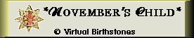 November's Child - Virtual Birthstones