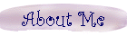 About Me