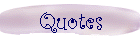 Quotes