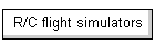 R/C flight simulators