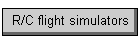 R/C flight simulators