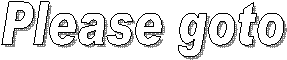 Please goto