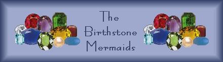 The 
Birthstone
Mermaids