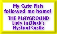 To
Lady In Black's
Mystical Castle