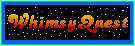 To
Whimsy Quest