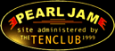 TEN CLUB: Pearl Jam's oFFicial fancLub
