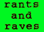 Rants and Raves...assorted ramblings